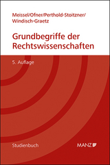 Grundbegriffe der Rechtswissenschaften - Franz-Stefan Meissel, Helmut Ofner, Bettina Perthold-Stoitzner, Michaela Windisch-Graetz