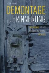 Demontage der Erinnerung - Peter Seibert