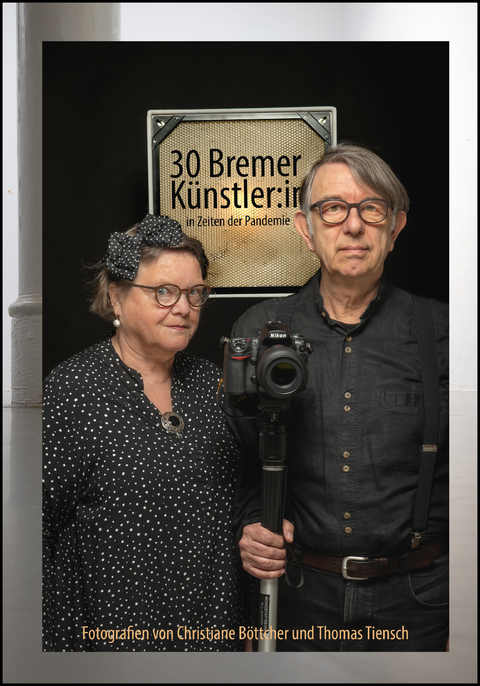 30 Bremer Künstler:innen in Zeiten der Pandemie - Christiane Böttcher, Thomas Tiensch