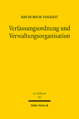 Verfassungsordnung und Verwaltungsorganisation - David Roth-Isigkeit