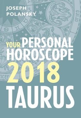 Taurus 2018: Your Personal Horoscope -  Joseph Polansky