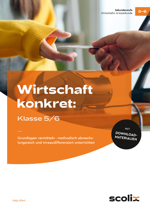 Wirtschaft konkret: Klasse 5/6 - Katja Allani