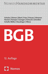 Bürgerliches Gesetzbuch - Schulze, Reiner; Dörner, Heinrich; Ebert, Ina; Fries, Martin; Friesen, Siegfried; Himmen, Andreas; Hoeren, Thomas; Kemper, Rainer; Saenger, Ingo; Scheuch, Alexander; Schreiber, Christoph; Schulte-Nölke, Hans; Staudinger, Ansgar; Wiese, Volker