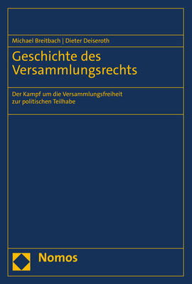 Geschichte des Versammlungsrechts - Michael Breitbach, Dieter Deiseroth