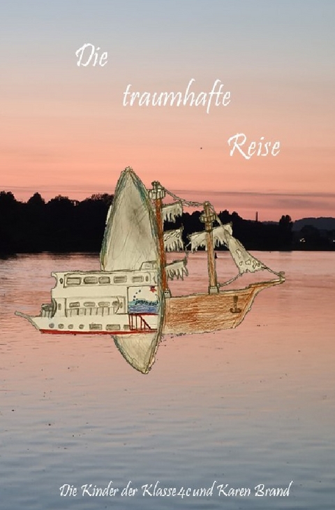 Die traumhafte Reise - Karen Brand