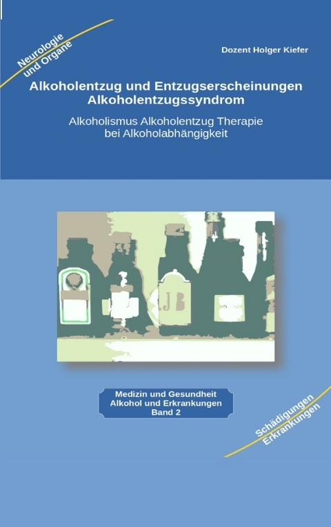 Alkoholentzug und Entzugserscheinungen Alkoholentzugssyndrom - Holger Kiefer