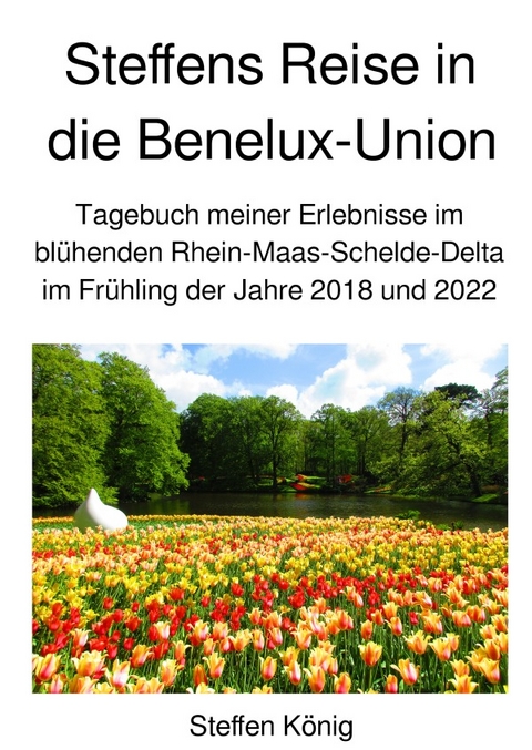 Steffens Reise / Steffens Reise in die Benelux-Union - Steffen König