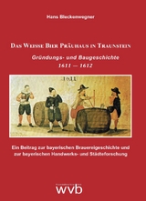 DAS WEISSE BIER PRÄUHAUS IN TRAUNSTEIN - Hans Bleckenwegner