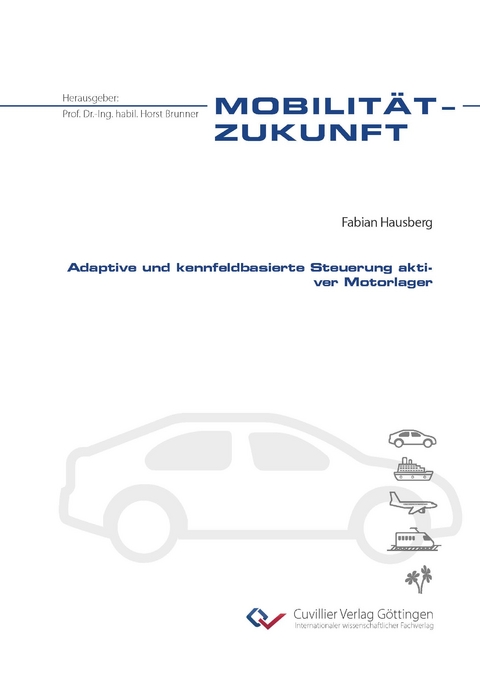 Adaptive und kennfeldbasierte Steuerung aktiver Motorlager - Fabian Hausberg