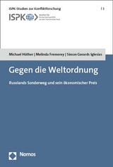 Gegen die Weltordnung - Michael Hüther, Melinda Fremerey, Simon Gerards Iglesias