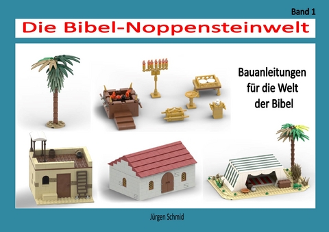 Die Bibel-Noppensteinwelt - Jürgen Schmid