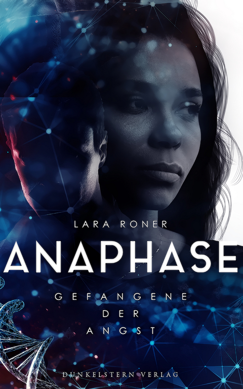 Anaphase - Gefangene der Angst - Lara Roner