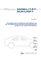 Virtualisierung und Software-Parallelisierung für Fail-Operational Multicore-Domänensteuergeräte in der Automobilindustrie - André Kohn