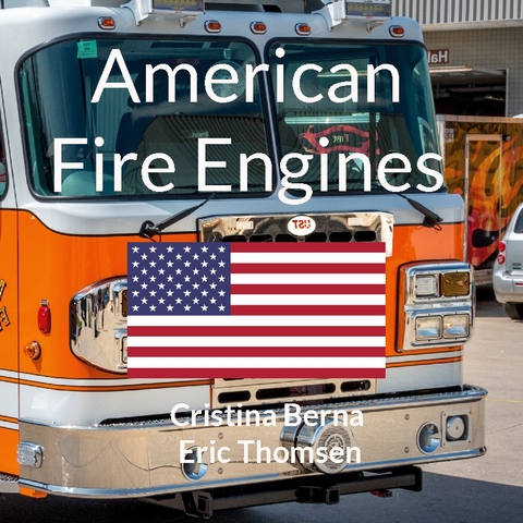 American Fire Engines - Cristina Berna, Eric Thomsen