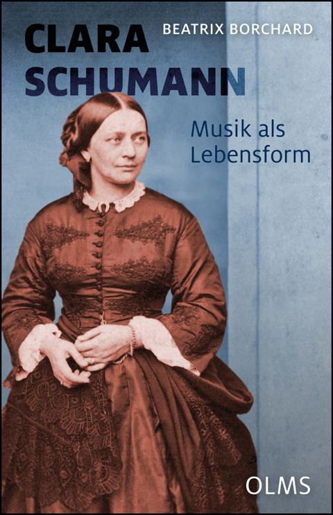 Clara Schumann. Musik als Lebensform - Beatrix Borchard