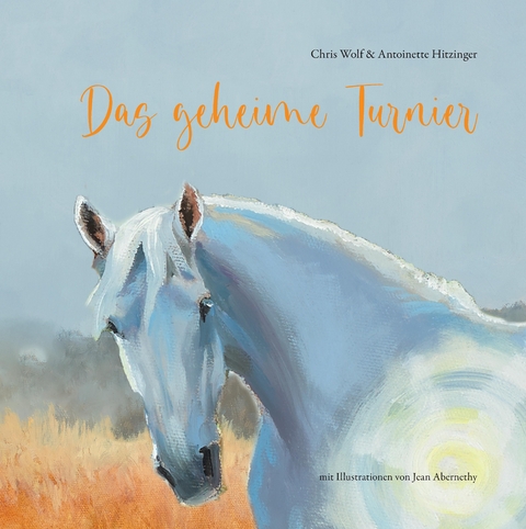 Das geheime Turnier - Chris Wolf, Antoinette Hitzinger