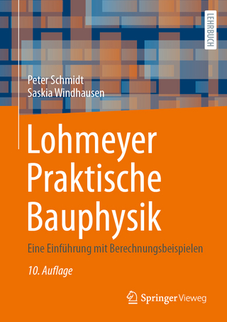 Lohmeyer Praktische Bauphysik - Peter Schmidt; Saskia Windhausen