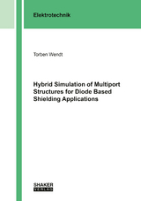 Hybrid Simulation of Multiport Structures for Diode Based Shielding Applications - Torben Wendt