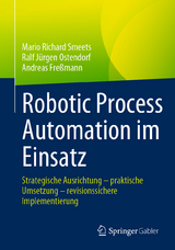 Robotic Process Automation im Einsatz - Mario Richard Smeets, Ralf Jürgen Ostendorf, Andreas Freßmann