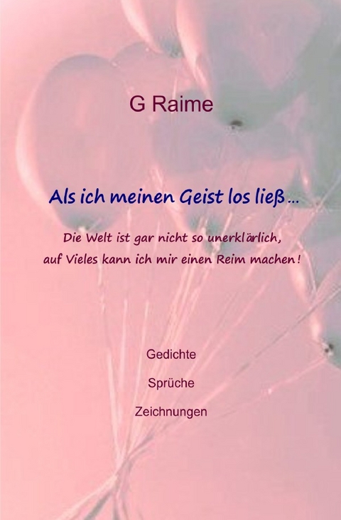 Als ich meinen Geist los ließ - G. Raime