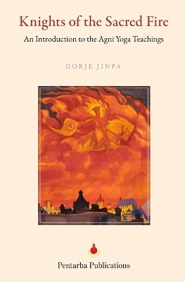 Knights of the Sacred Fire - Dorje Jinpa