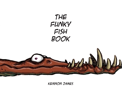 The Funky Fish Book - Kennon James