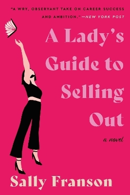 A Lady's Guide to Selling Out - Sally Franson