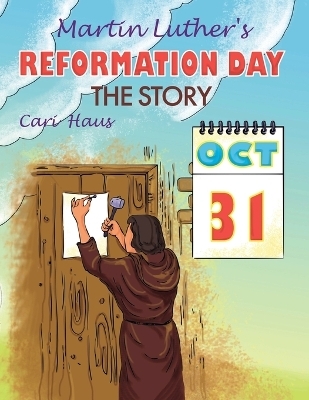 Martin Luther's Reformation Day - Cari Haus