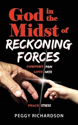 God in the Midst of Reckoning Forces - Peggy Richardson