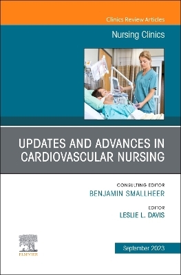 Updates and Advances in Cardiovascular Nursing, An Issue of Nursing Clinics - 