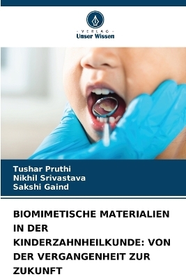 Biomimetische Materialien in Der Kinderzahnheilkunde - Tushar Pruthi, Nikhil Srivastava, Sakshi Gaind