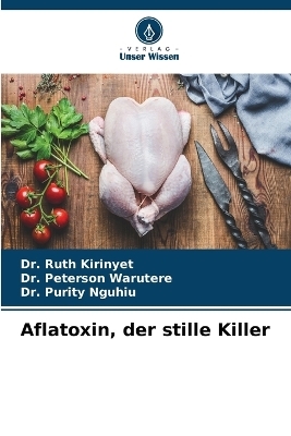 Aflatoxin, der stille Killer - Dr Ruth Kirinyet, Dr Peterson Warutere, Dr Purity Nguhiu