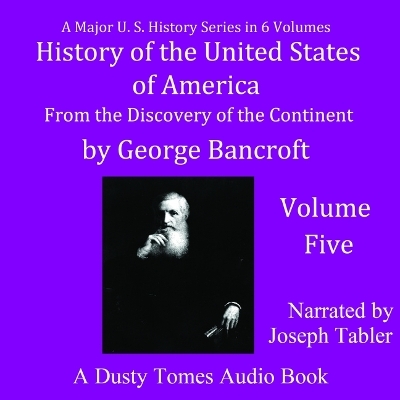 History of the United States of America, Volume 5 - George Bancroft