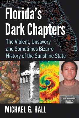 Florida's Dark Chapters - Michael G. Hall