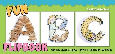 Fun ABC Flipbook - Shelley Dieterichs