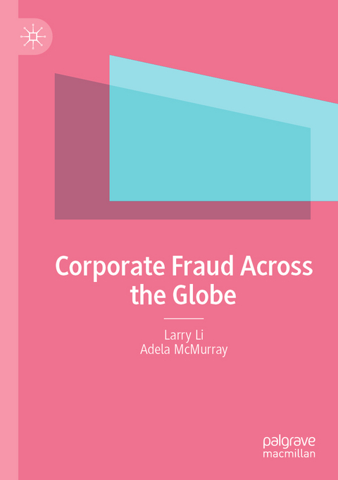Corporate Fraud Across the Globe - Larry Li, Adela McMurray