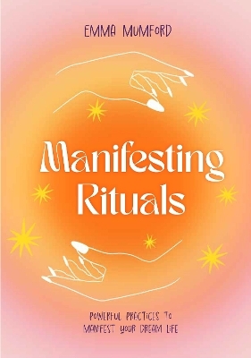 Manifesting Rituals - Emma Mumford