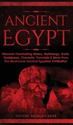 Ancient Egypt - History Brought Alive