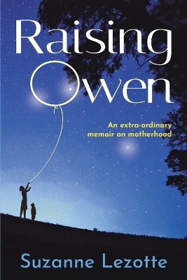 Raising Owen - Suzanne Lezotte