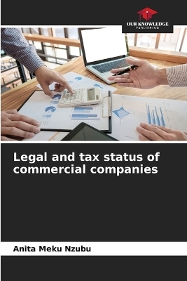 Legal and tax status of commercial companies - Anita Meku Nzubu