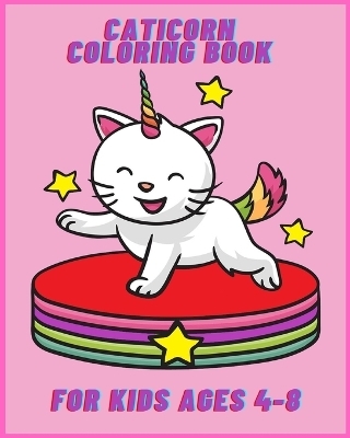 Caticorn coloring book for kids ages 4-8 - Sophia Caleb