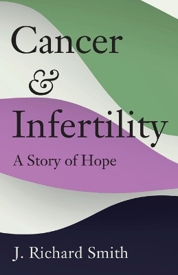 Cancer and Infertility - Richard Smith