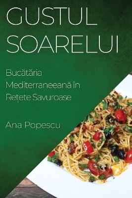 Gustul Soarelui - Ana Popescu