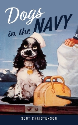 Dogs in the Navy - Scot Christenson