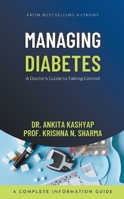 Managing Diabetes - Dr Ankita Kashyap, Prof Krishna N Sharma