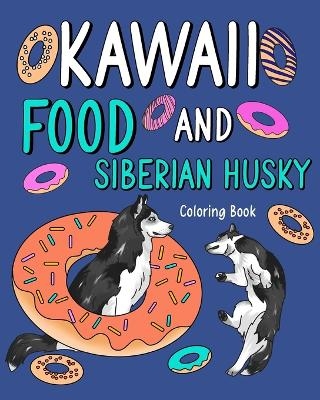 Kawaii Food and Siberian Husky Coloring Book -  Paperland