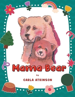 Mama Bear - Carla Atkinson