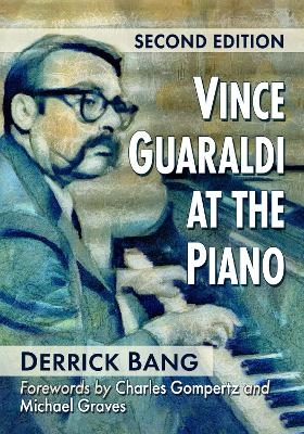 Vince Guaraldi at the Piano, 2d ed. - Derrick Bang