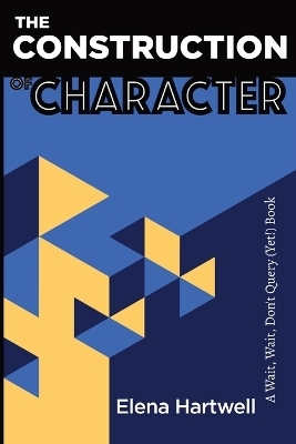 The Construction of Character - Elena Hartwell