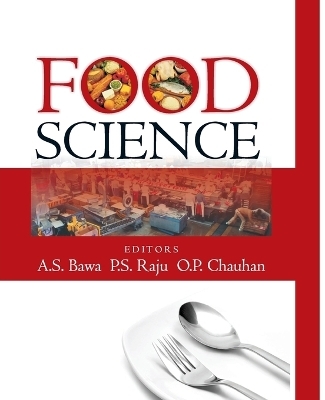 Food Science - A.S. Bawa O.P.Chauhan  P.S.Raju &  